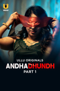 Andhadhundh (2026) Part 1 Ullu Hindi Unrated Webseries Poster