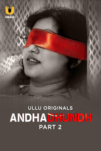 Andhadhundh (2026) Part 2 Ullu Hindi Unrated Webseries Poster