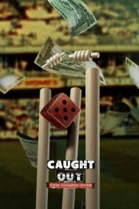 Caught Out Crime Corruptio Cricket (2021) Hollywood Hindi Dubbed Poster