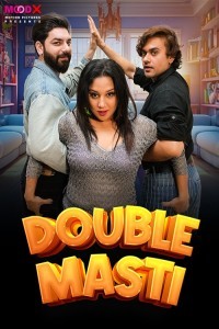 Double Masti (2024) MoodX Original Short Film Poster