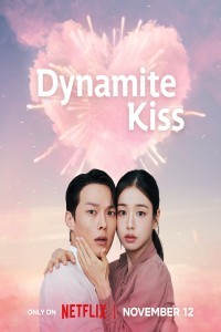 Dynamite Kiss (2025) S01 Korean Hindi Dubbed Drama Series Poster