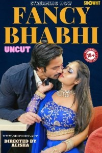 Fancy Bhabhi (2024) ShowHit Original Short Film Poster