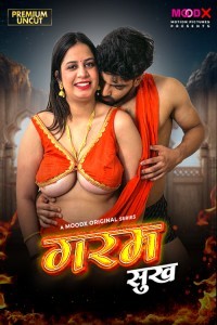 Garam Sukh (2025) S01 MoodX Hindi Unrated Webseries Poster