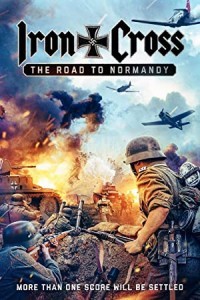 Iron Cross The Road to Normandy (2022) Hollywood Hindi Dubbed Poster