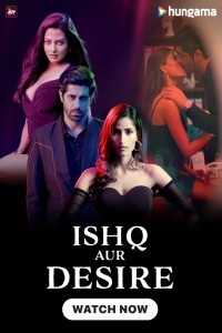 Ishq Aur Desire (2024) Hindi Season 01 Poster