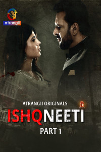 Ishqneeti (2026) Part 1 Atrangii Hindi Unrated Webseries Poster