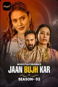 Jaan Bujh Kar (2025) S03 Moovi Hindi Unrated Webseries Poster