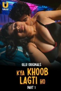 Kya Khoob Lagti Ho (2024) Part 1 Ullu Web Series Poster