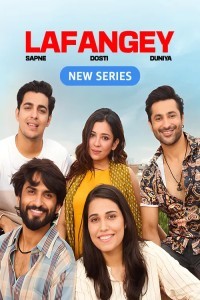 Lafangey Sapne Dosti Duniya (2025) S01 Hindi Web Series