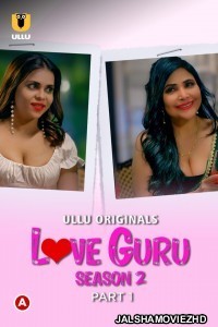 Love Guru (2023) Season 02 Part 1 Ullu Original Short Film Poster