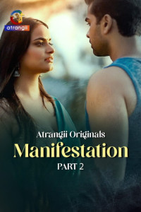 Manifestation (2026) Part 2 Atrangii Hindi Unrated Webseries Poster