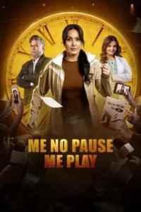 Me No Pause Me Play (2025) Hindi Movie Poster