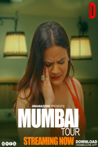 Mumbai Tour (2025) S01 DramaZone Hindi Unrated Webseries