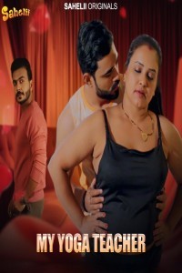 My Yoga Teacher (2024) Season 1 Sahelii Web Series Poster
