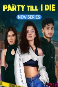 Party Till I Die (2024) Hindi Season 1 Poster