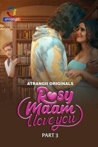 Rosy Maam I Love You (2024) Part 3 Atrangii Web Series Poster