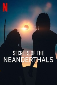 Secrets of the Neanderthals (2024) Hollywood Hindi Dubbed Poster