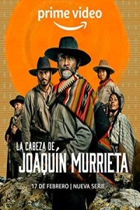 The Head of Joaquin Murrieta (2023) Web Series Poster